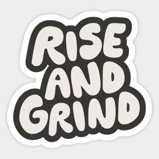 Rise and Grind in Black and White Sticker
